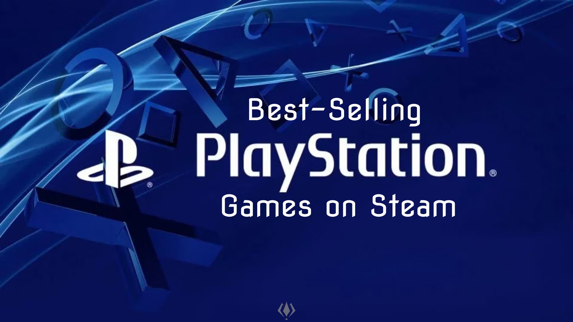 Best-Selling PlayStation Games on Steam are revealed